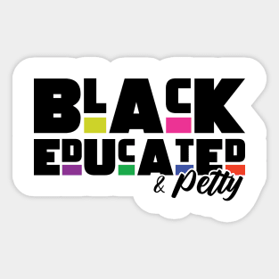 Black educated and petty Sticker